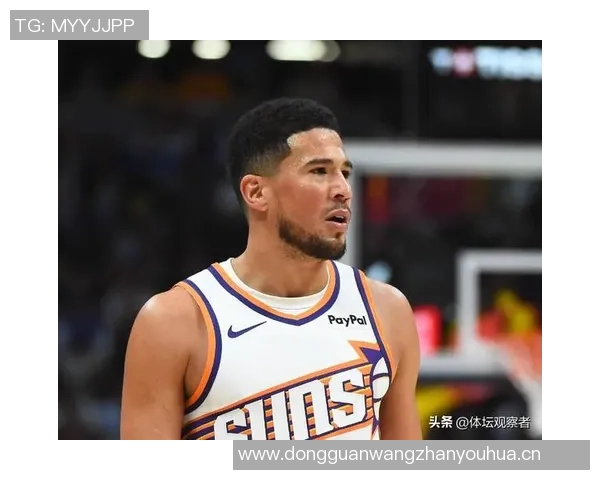布克首节狂砍20分展现主动进攻态度防守端无所畏惧勇往直前